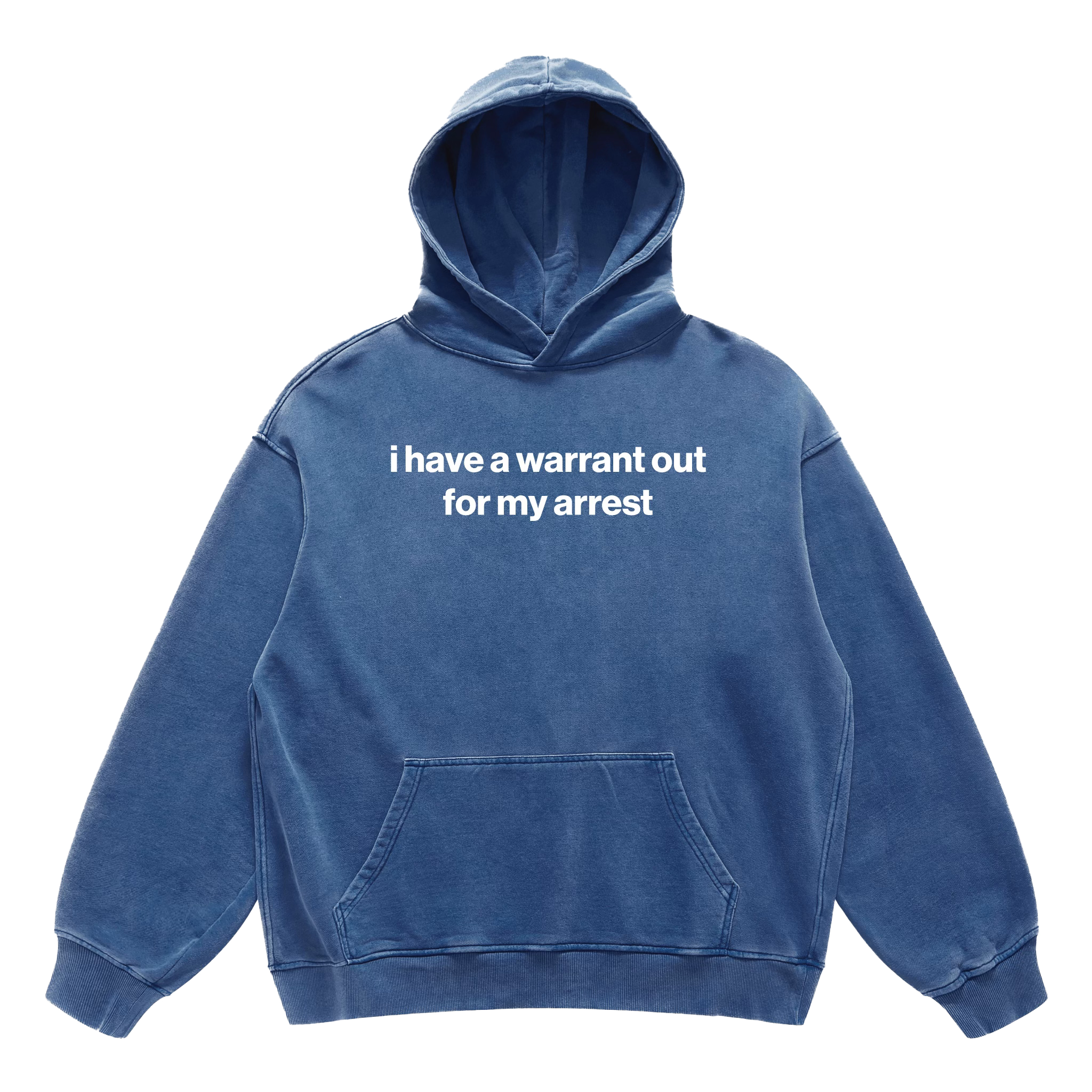 i have a warrant out for my arrest hoodie