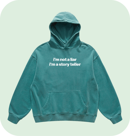 i'm not a liar i'm a story teller hoodie