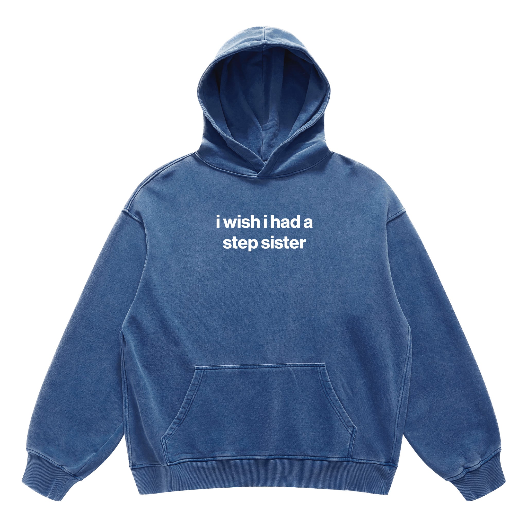 i wish i had a step sister hoodie