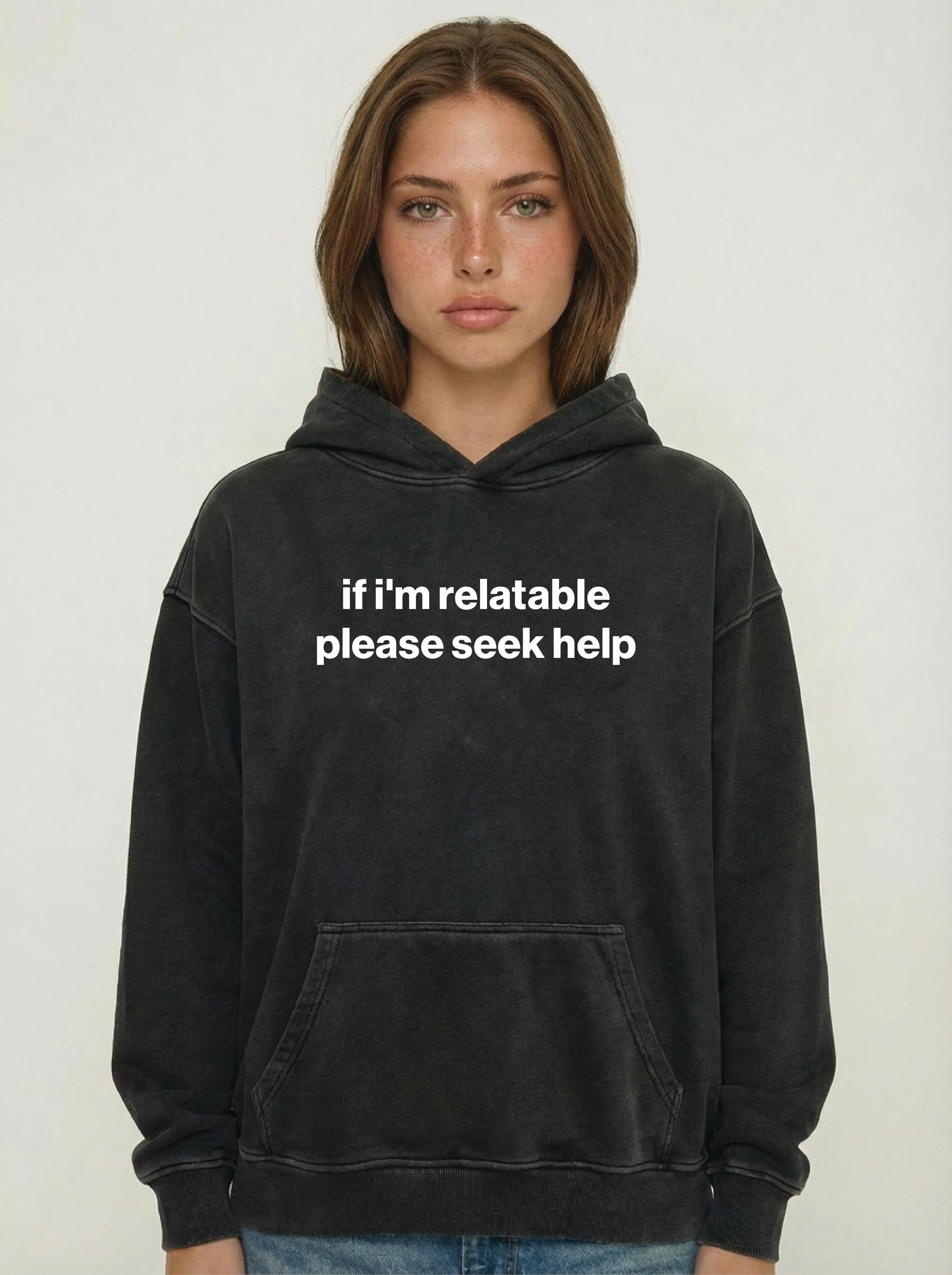 if i'm relatable please seek help hoodie