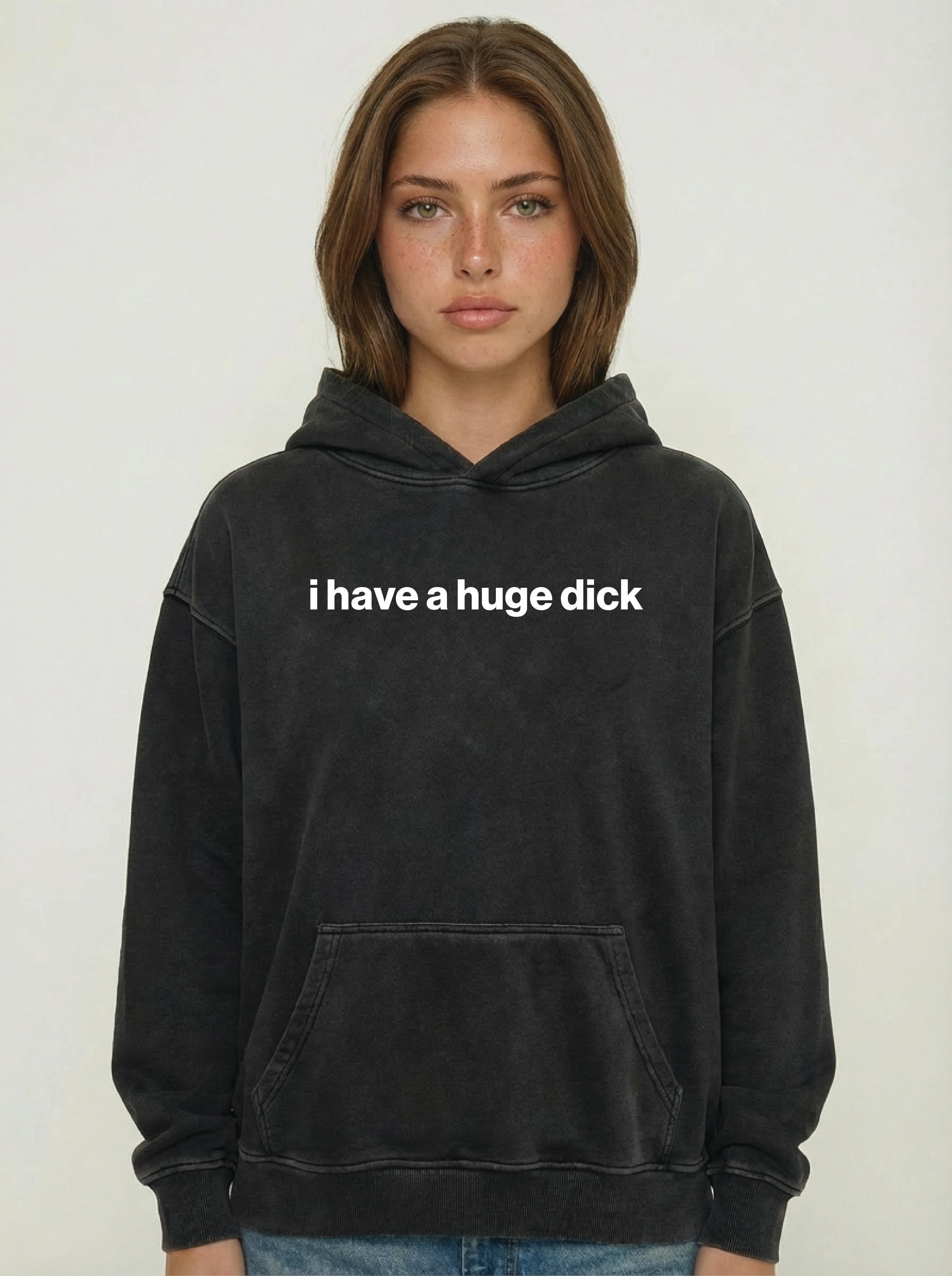 i have a huge dick hoodie