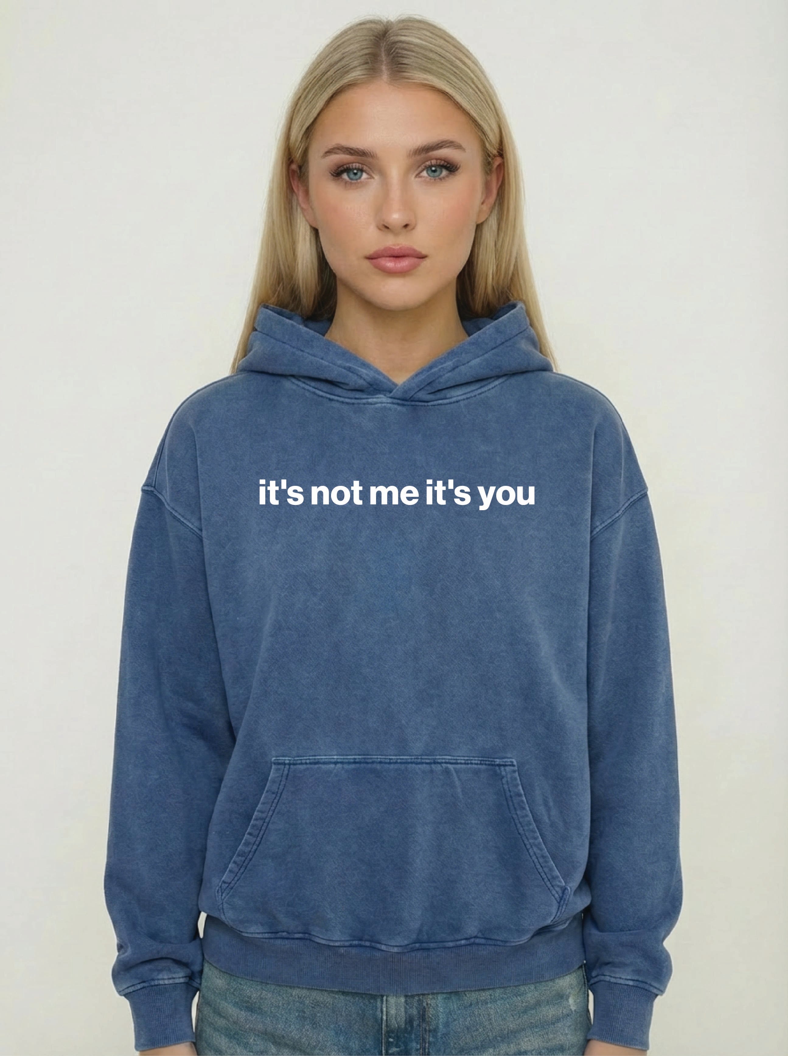 it's not me it's you hoodie