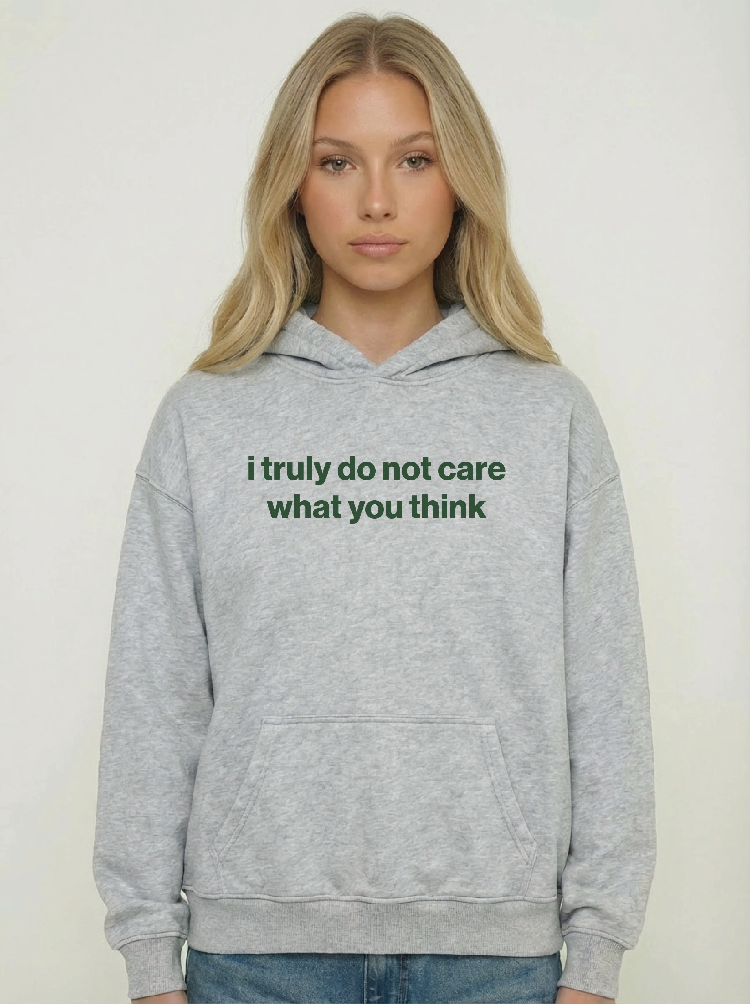 i truly do not care what you think hoodie