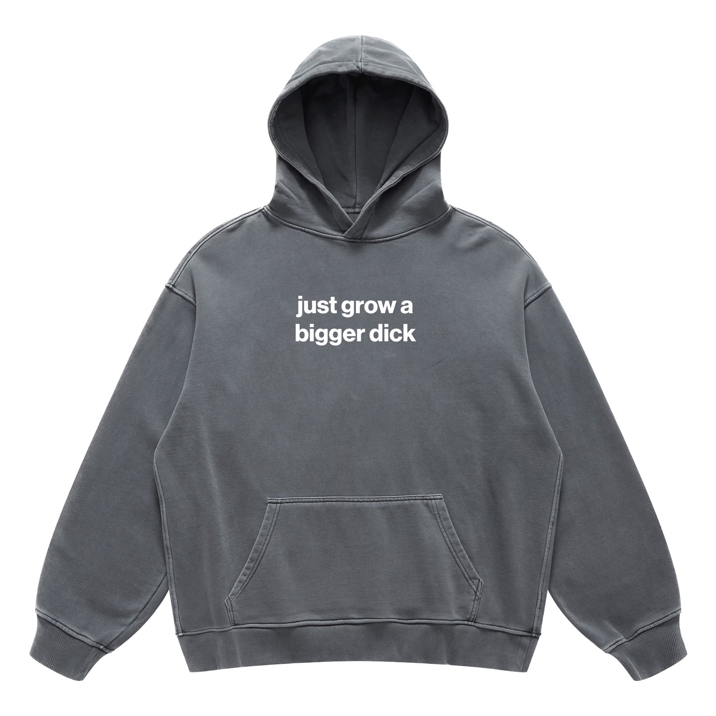 just grow a bigger dick hoodie