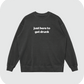 just here to get drunk sweatshirt