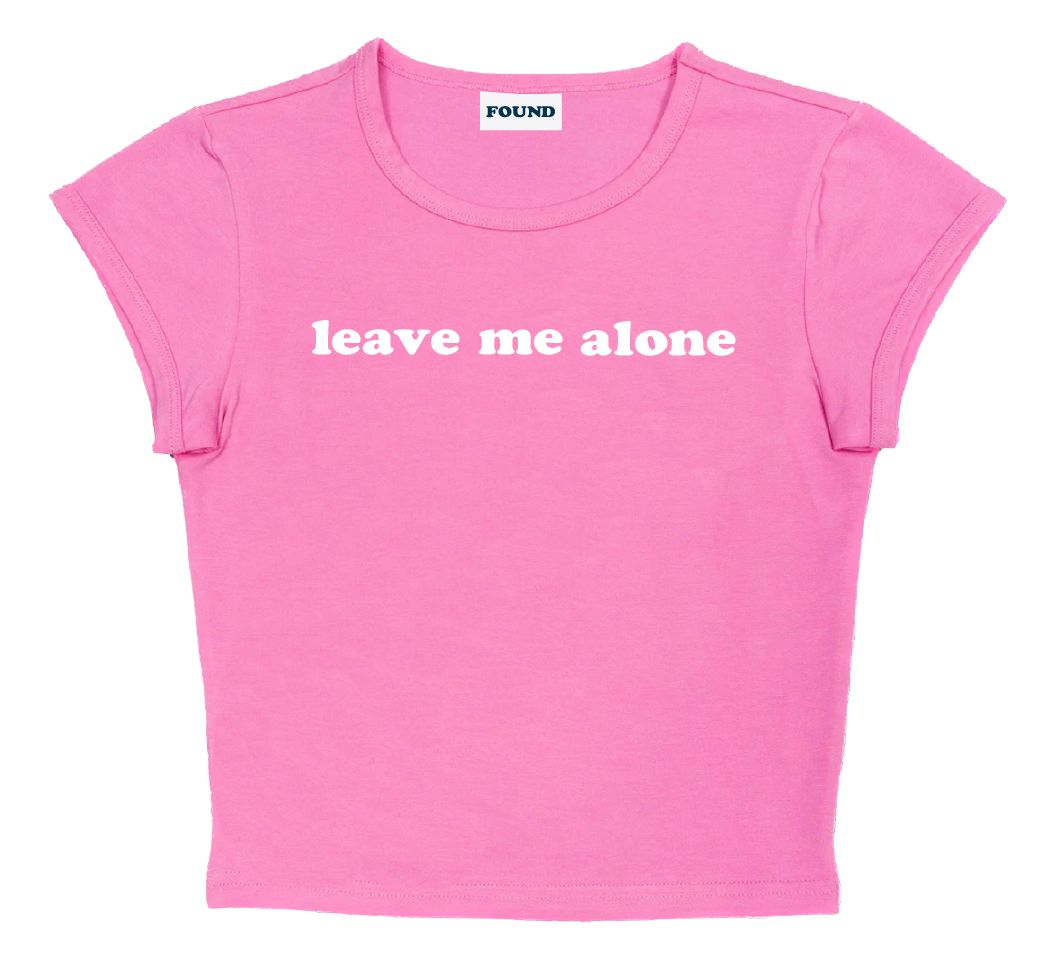 leave me alone baby tee