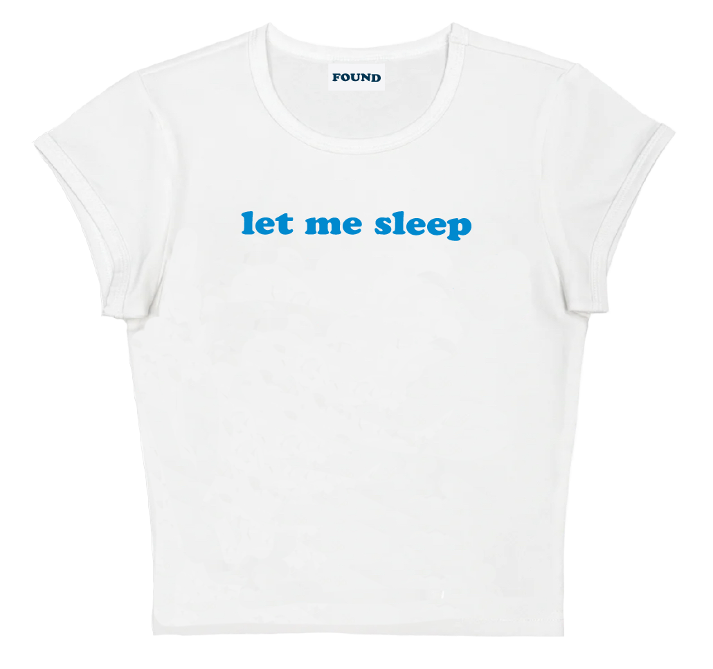 let me sleep baby tee