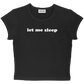 let me sleep baby tee