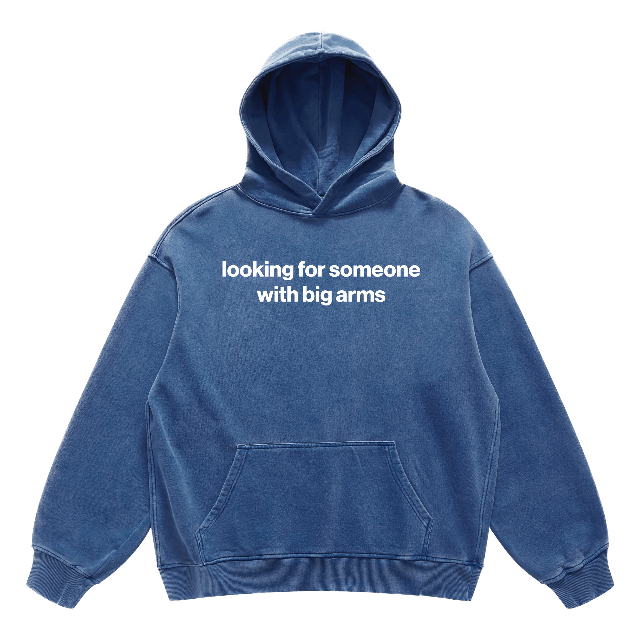 looking for someone with big arms hoodie