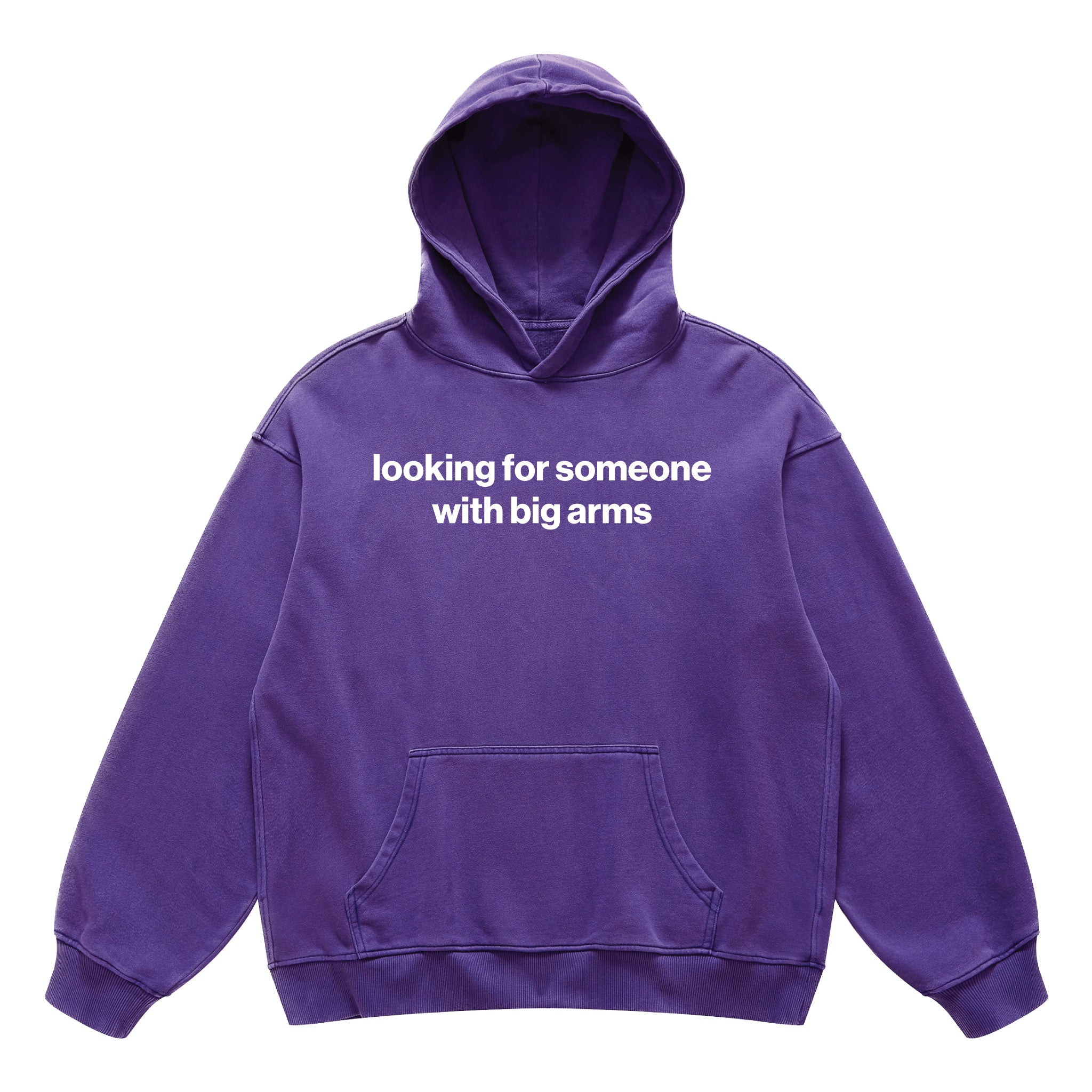 looking for someone with big arms hoodie