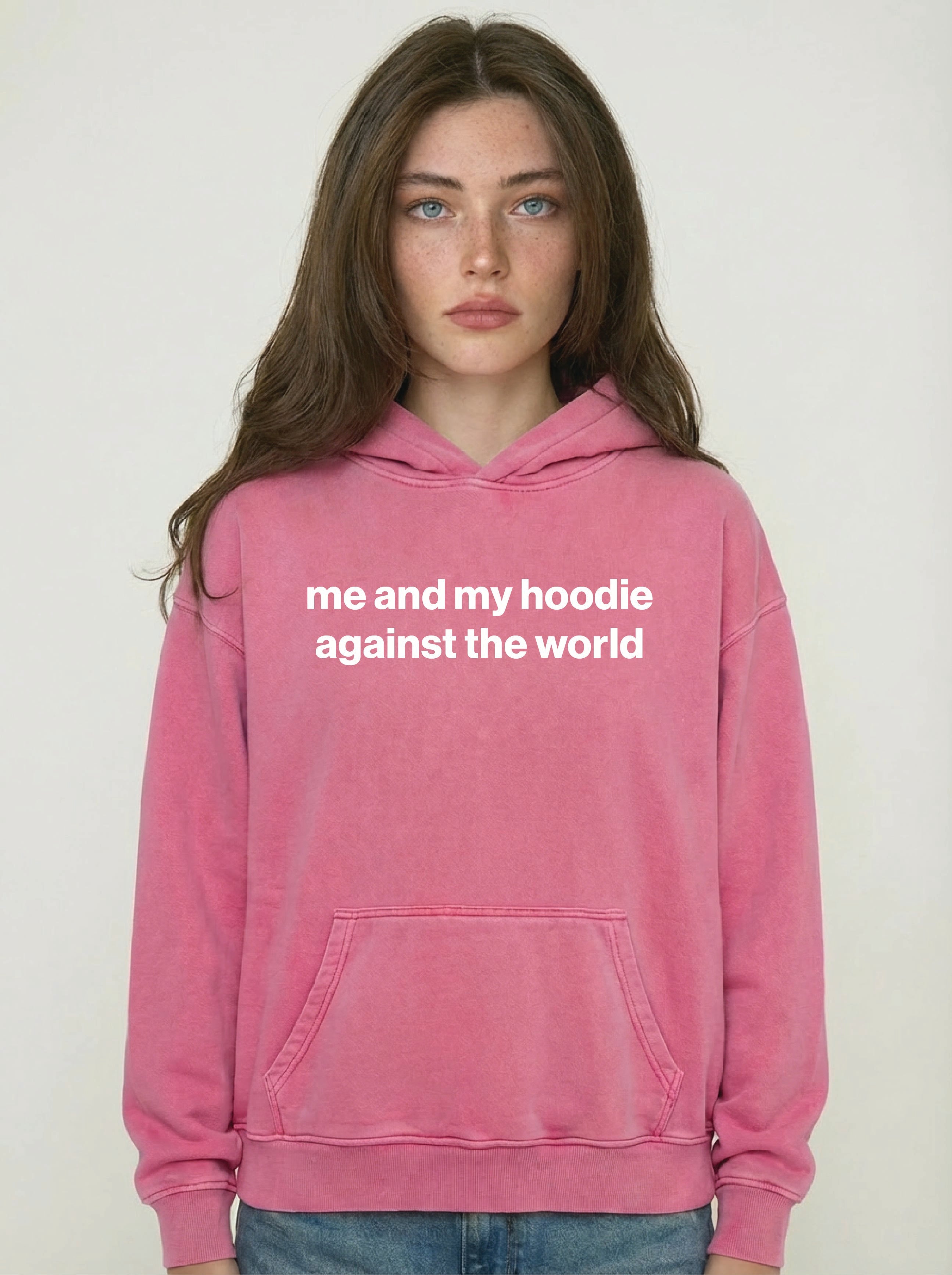 me and my hoodie against the world hoodie