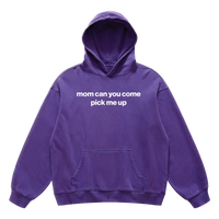 mom can you come pick me up hoodie