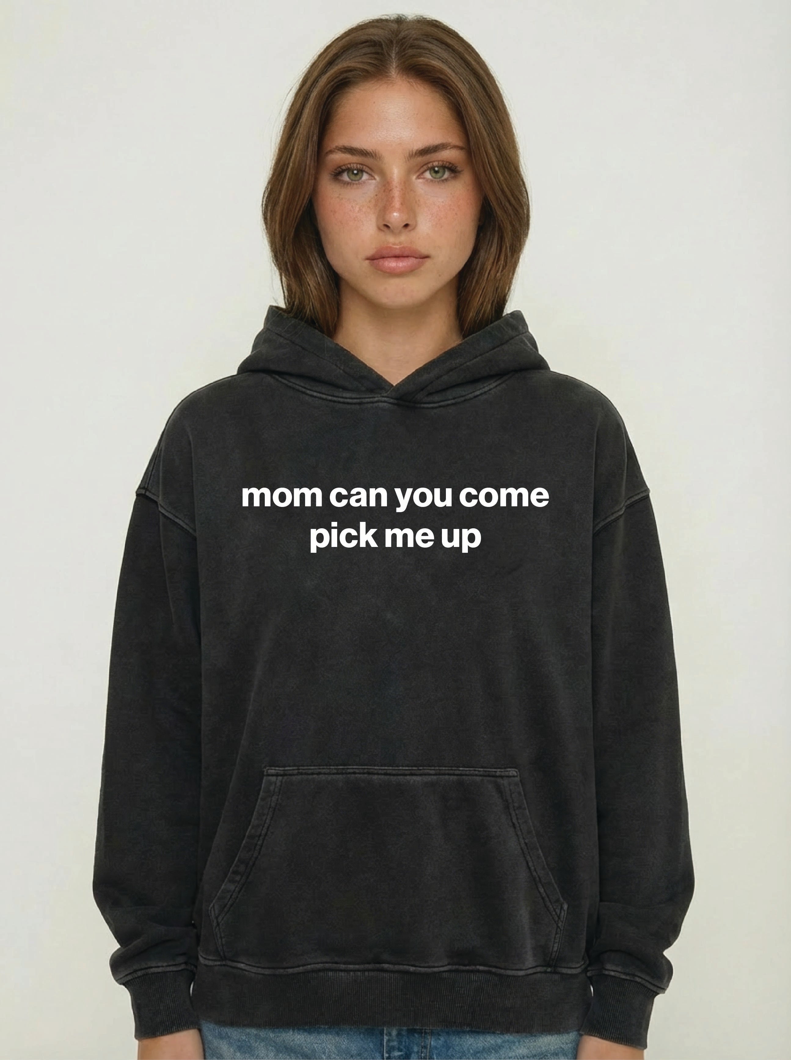 mom can you come pick me up hoodie