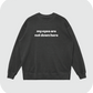 my eyes are not down here sweatshirt