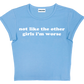 not like the other girls i'm worse baby tee