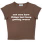 not sure how things just keep getting worse baby tee