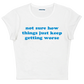 not sure how things just keep getting worse baby tee