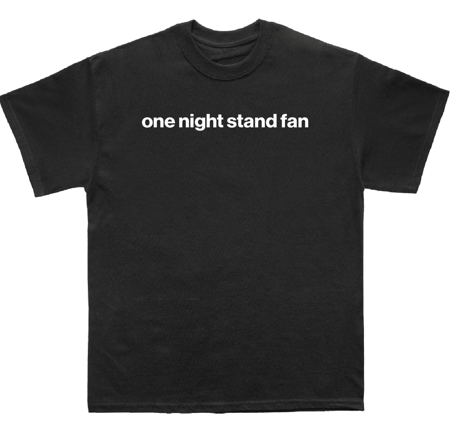 one night stand fan shirt