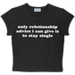 only relationship advice i can give is to stay single baby tee