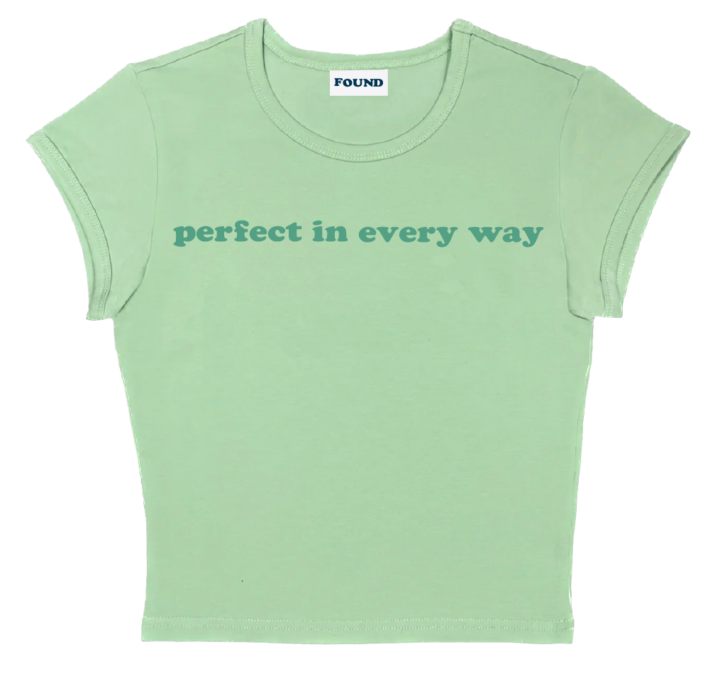 perfect in every way baby tee