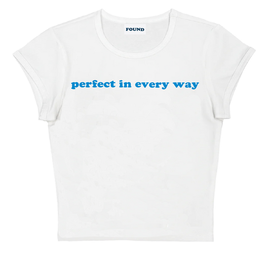 perfect in every way baby tee