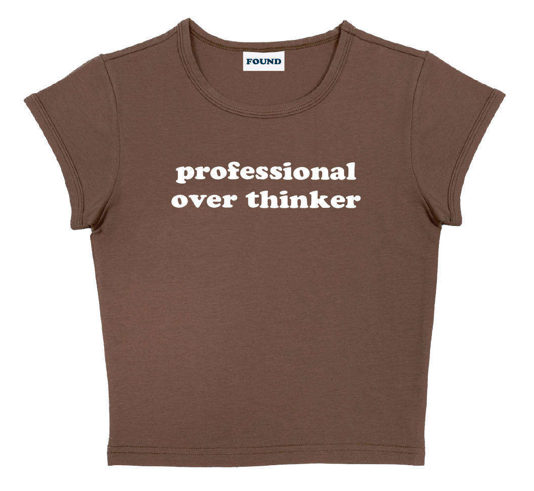 professional over thinker baby tee