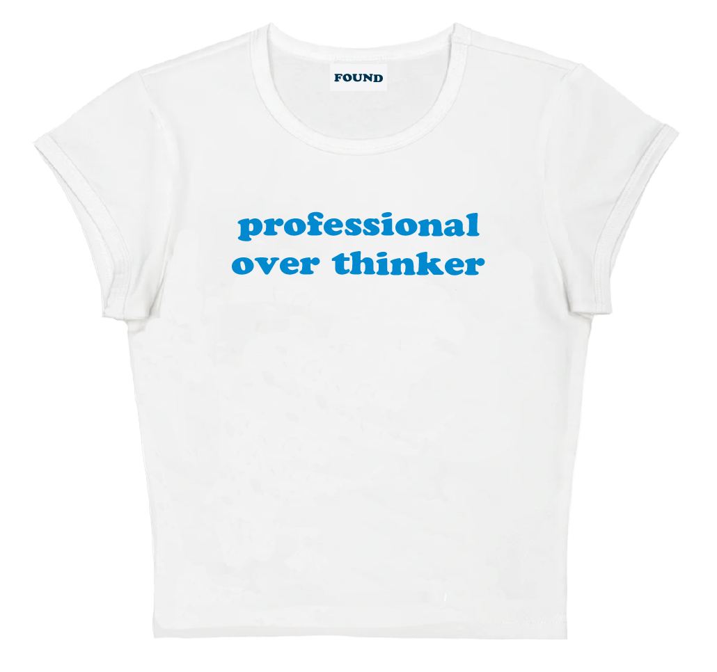 professional over thinker baby tee