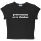 professional over thinker baby tee