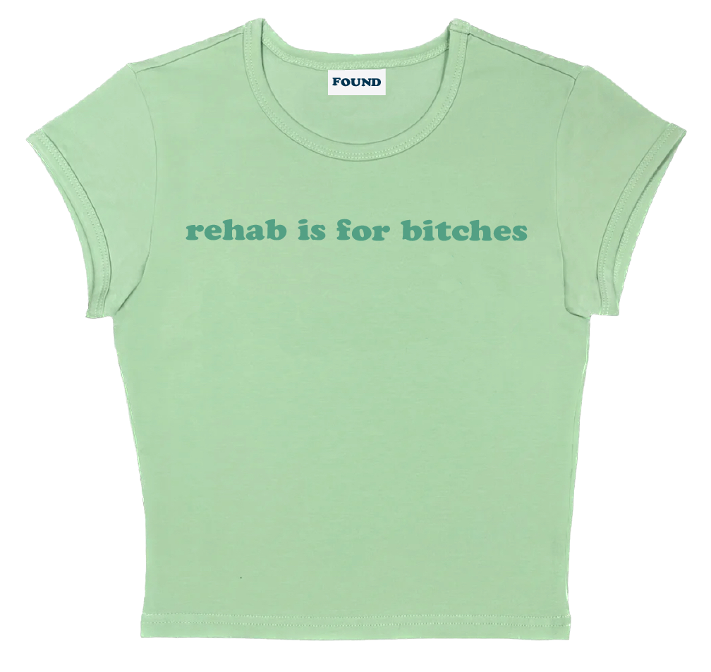 rehab is for bitches baby tee