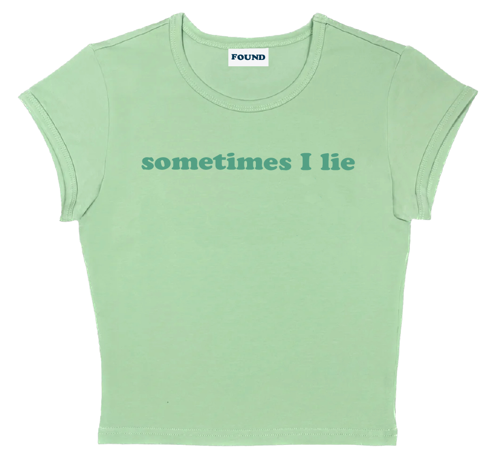 sometimes I lie baby tee