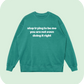 stop trying to be me you are not even doing it right sweatshirt