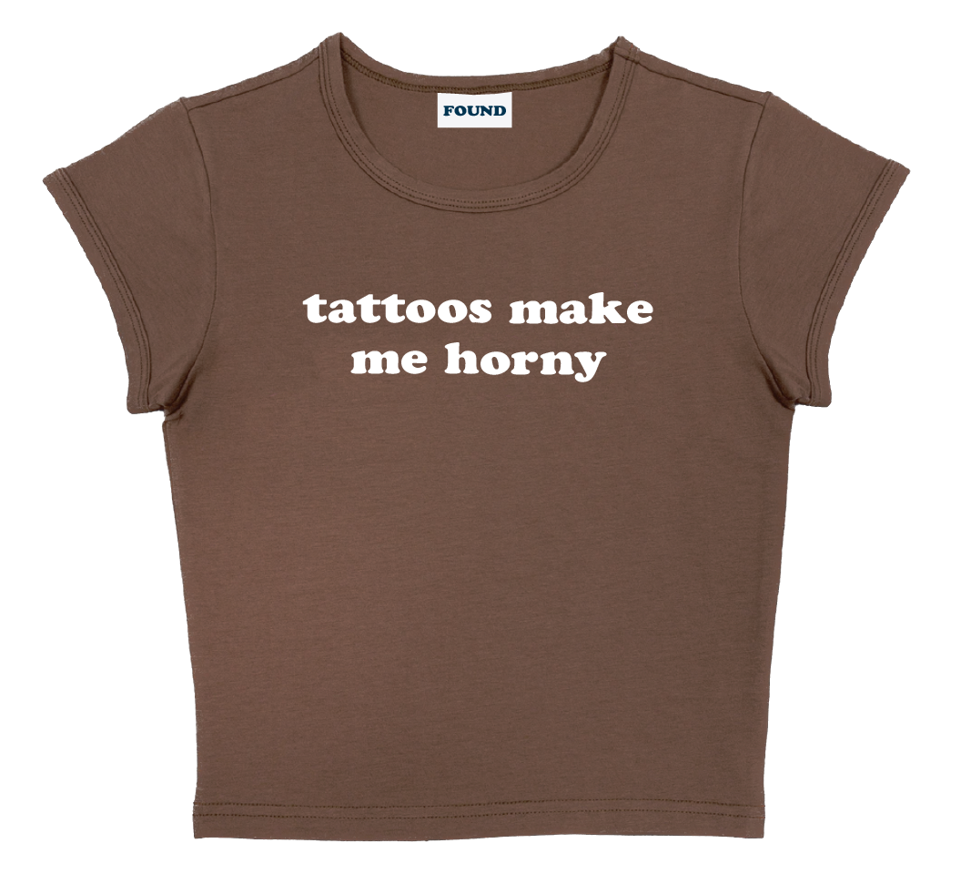 tattoos make me horny baby tee