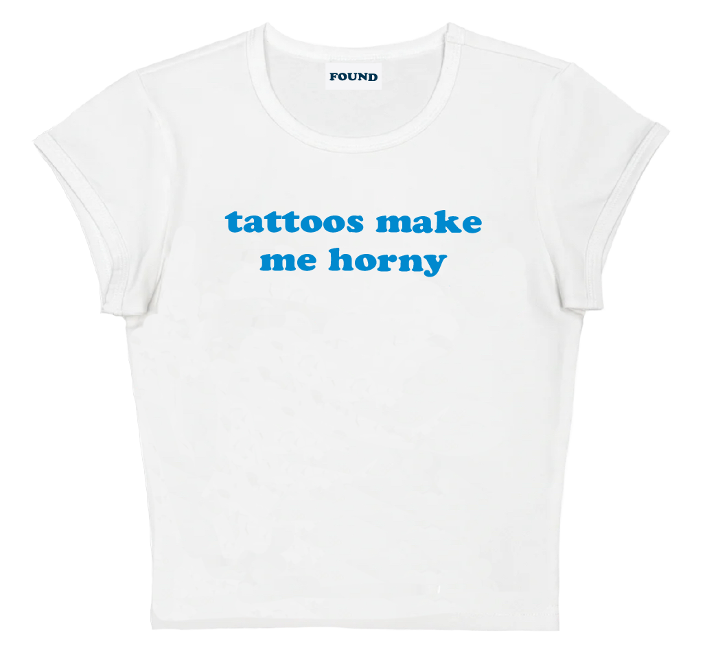 tattoos make me horny baby tee