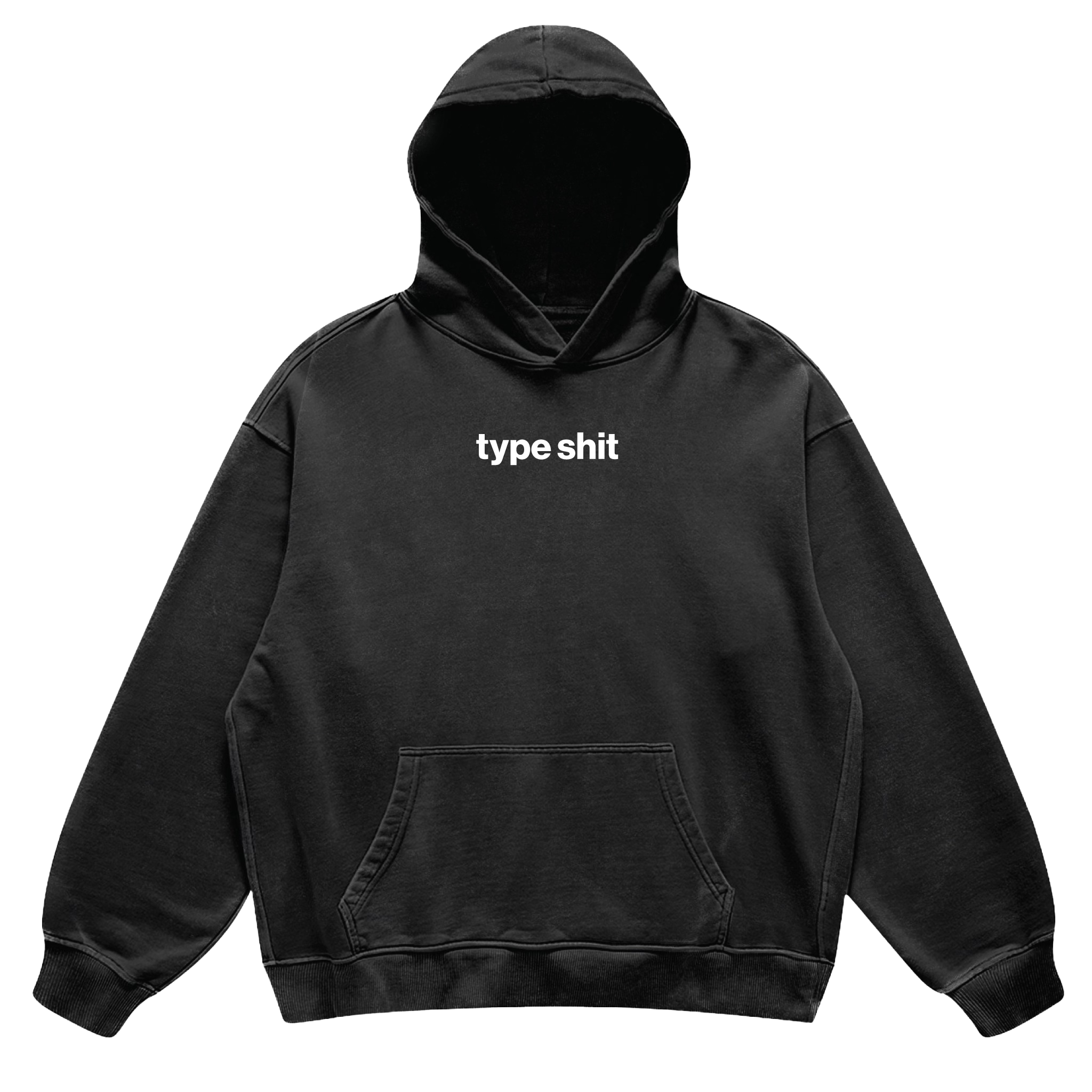type shit hoodie