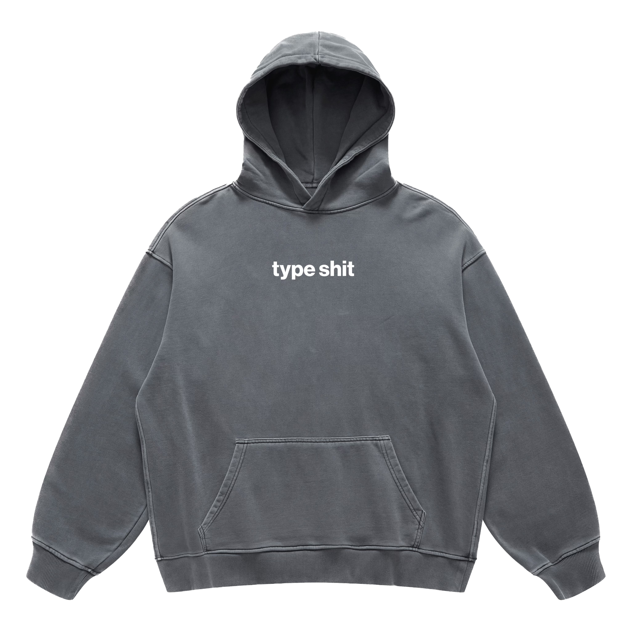 type shit hoodie