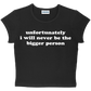 unfortunately i will never be the bigger person baby tee