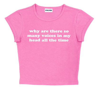 why are there so many voices in my head all the time baby tee