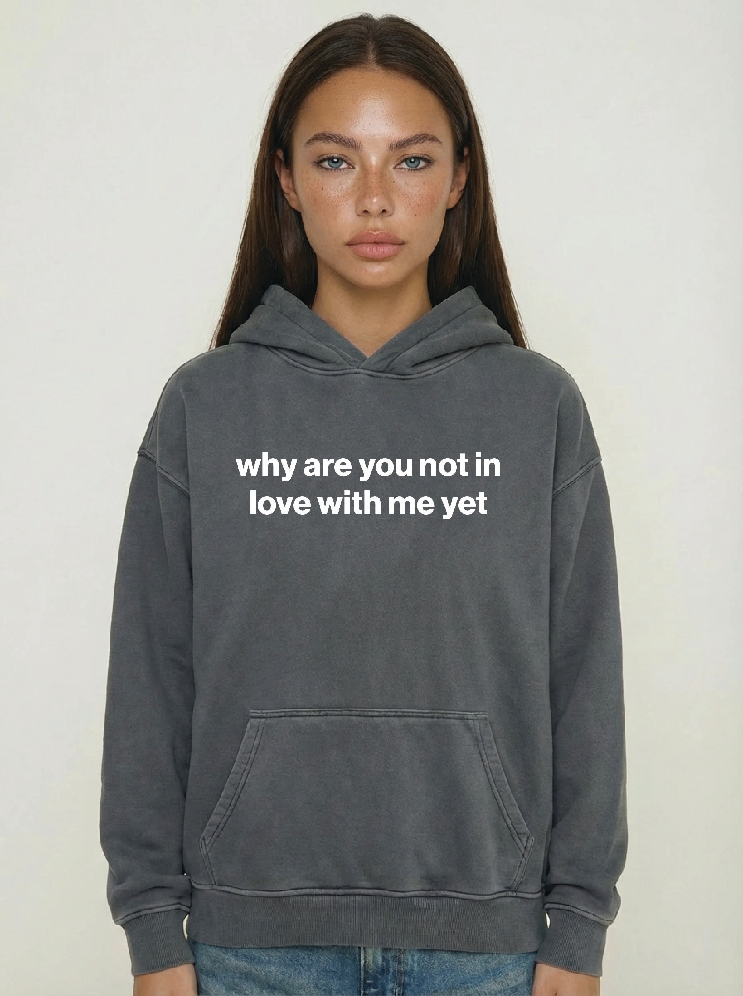 why are you not in love with me yet hoodie