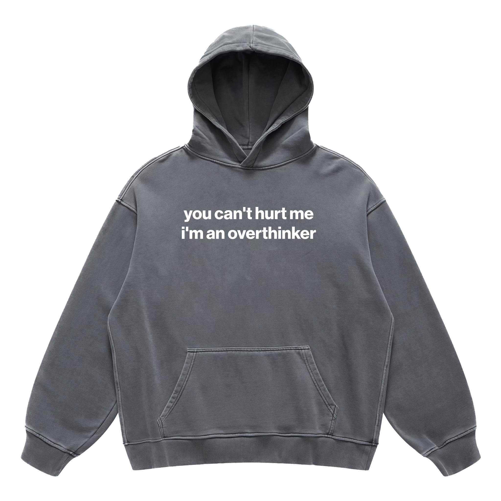 you can't hurt me i'm an overthinker hoodie