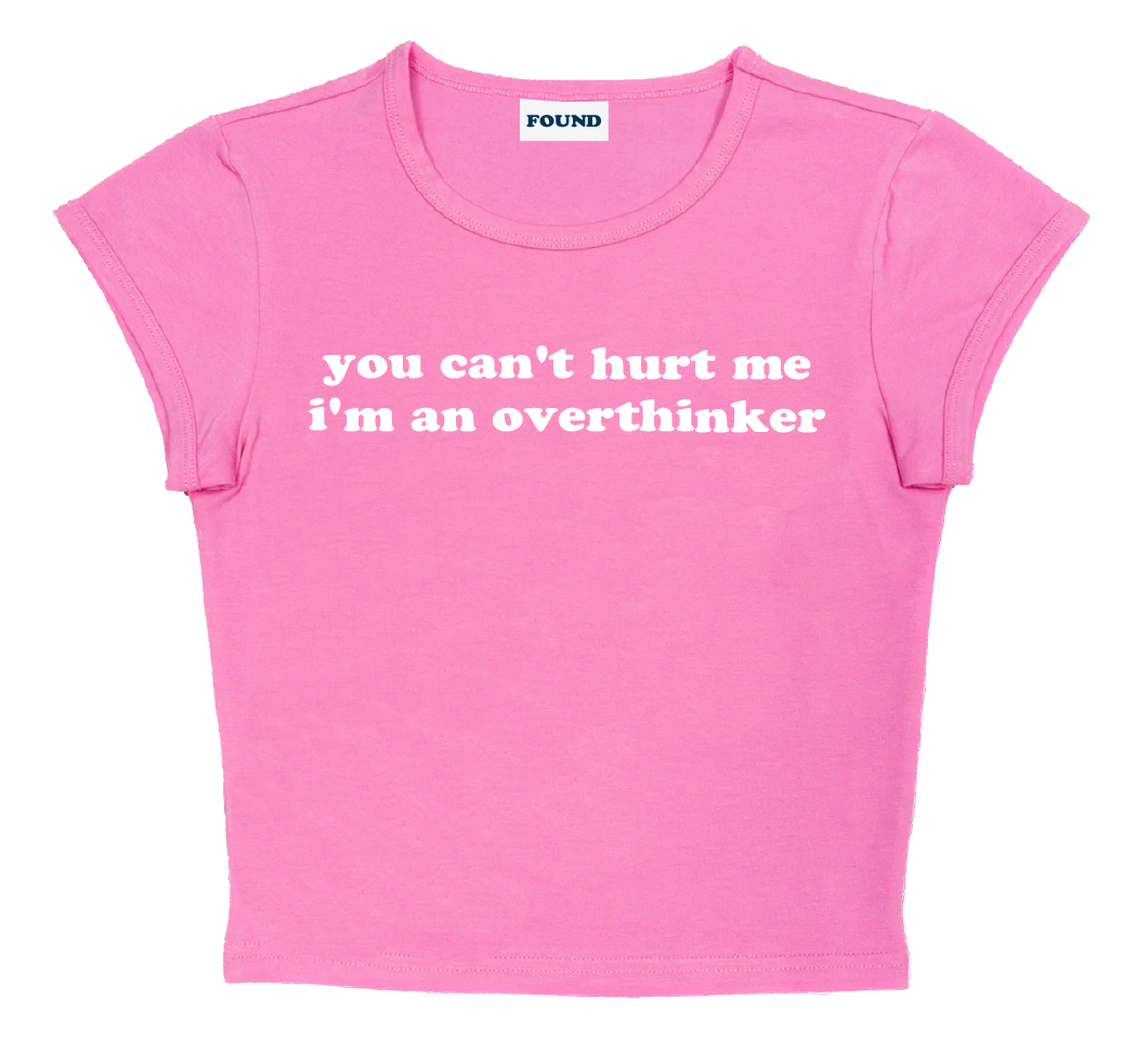 you can't hurt me i'm an overthinker baby tee