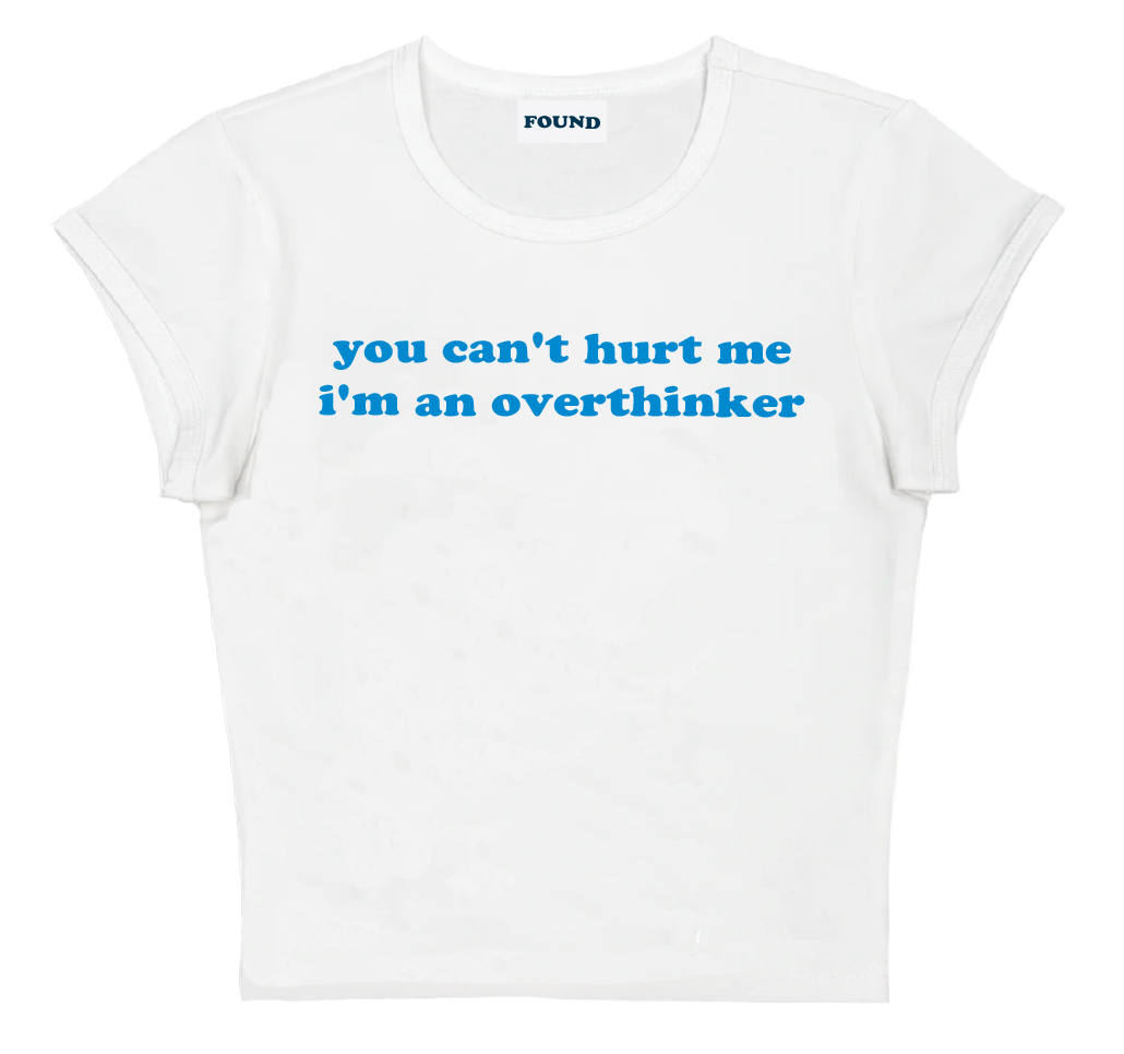 you can't hurt me i'm an overthinker baby tee