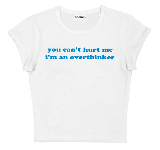 you can't hurt me i'm an overthinker baby tee