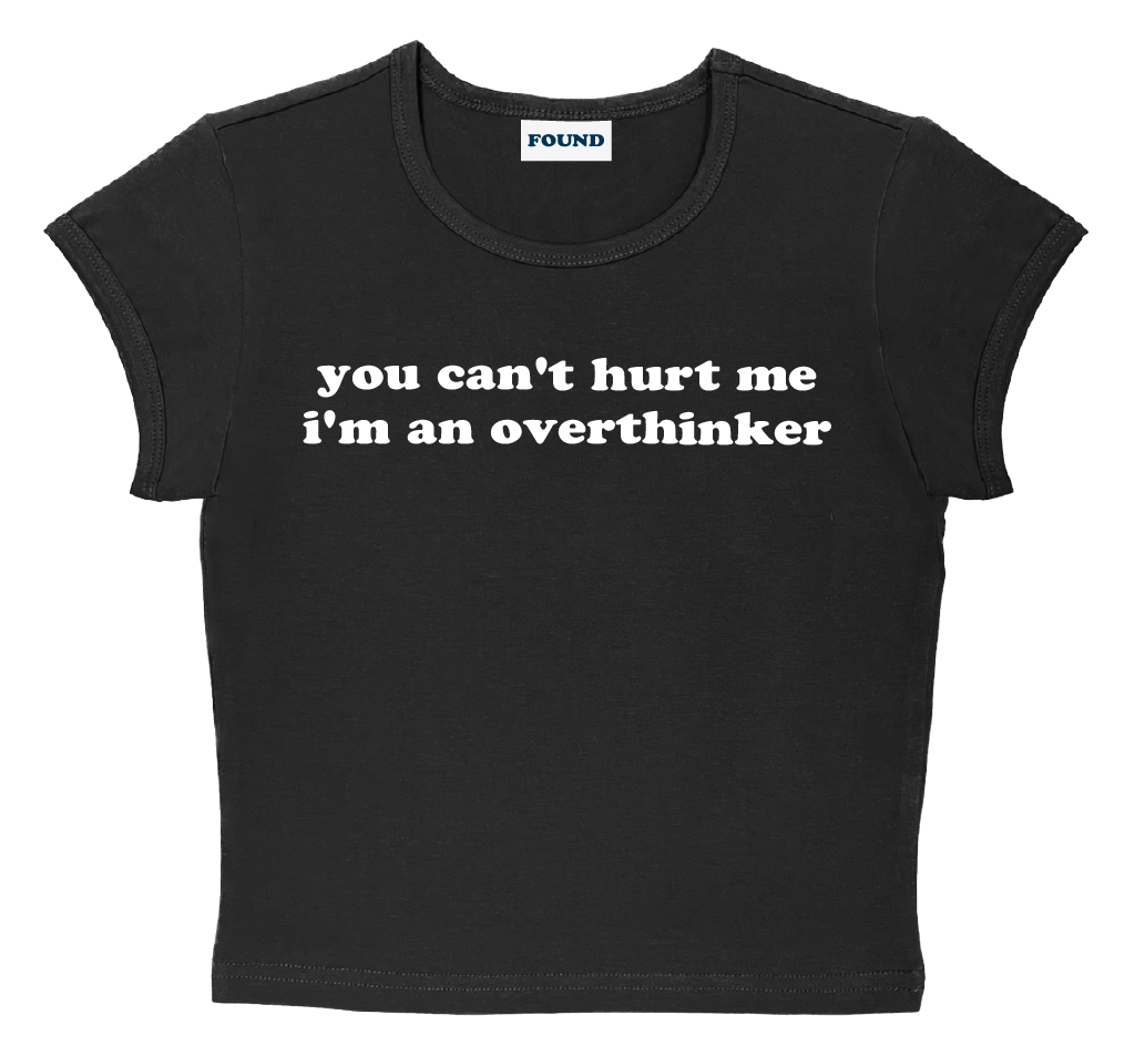 you can't hurt me i'm an overthinker baby tee