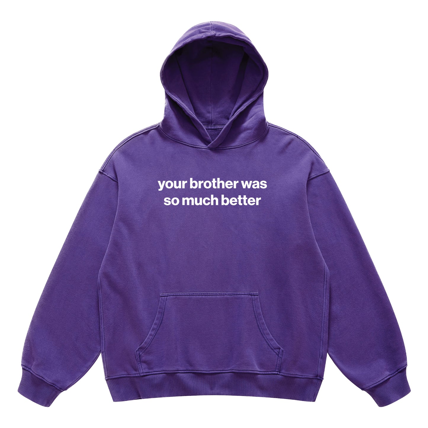 your brother was so much better hoodie