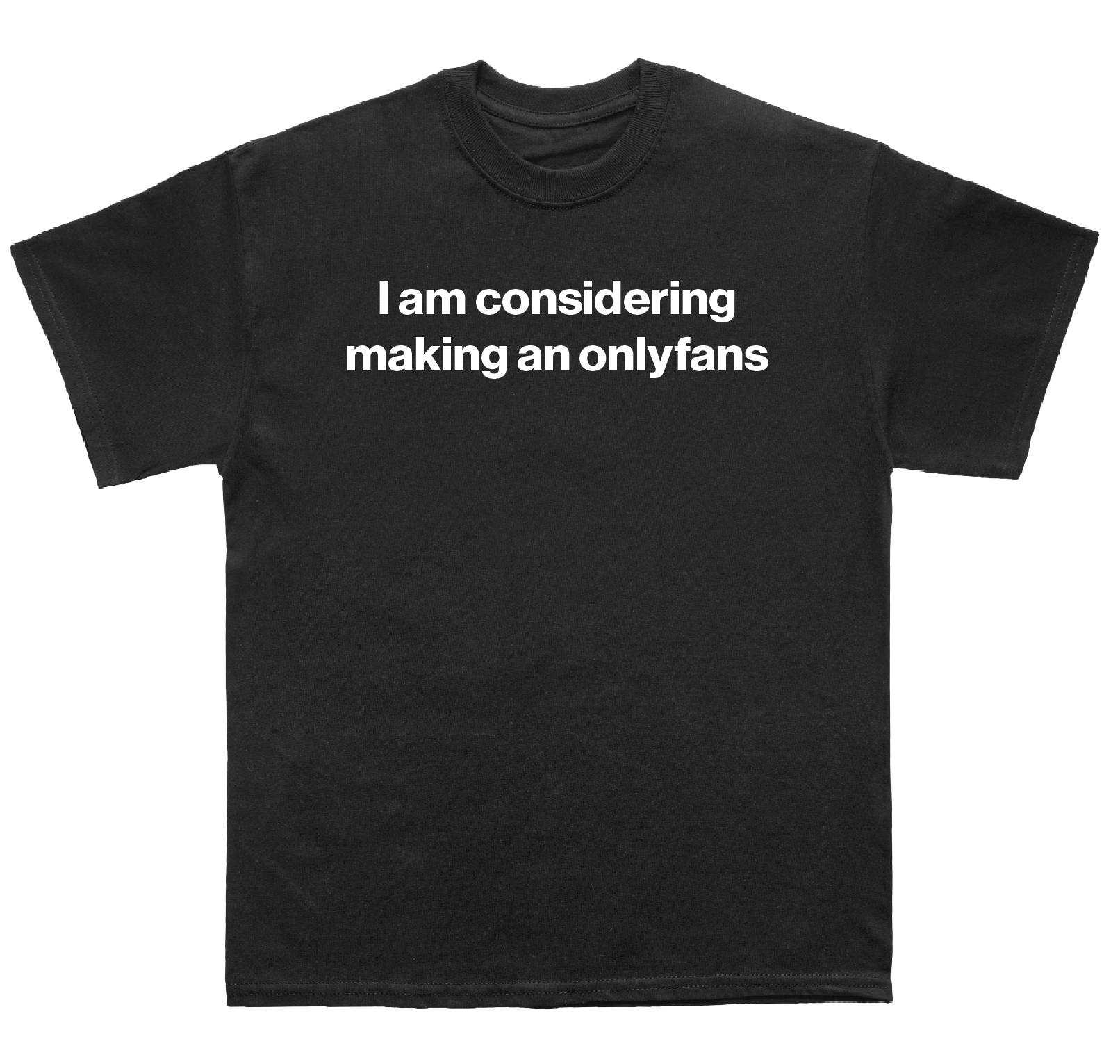I am considering making an onlyfans shirt
