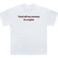 I lost all my money in crypto shirt