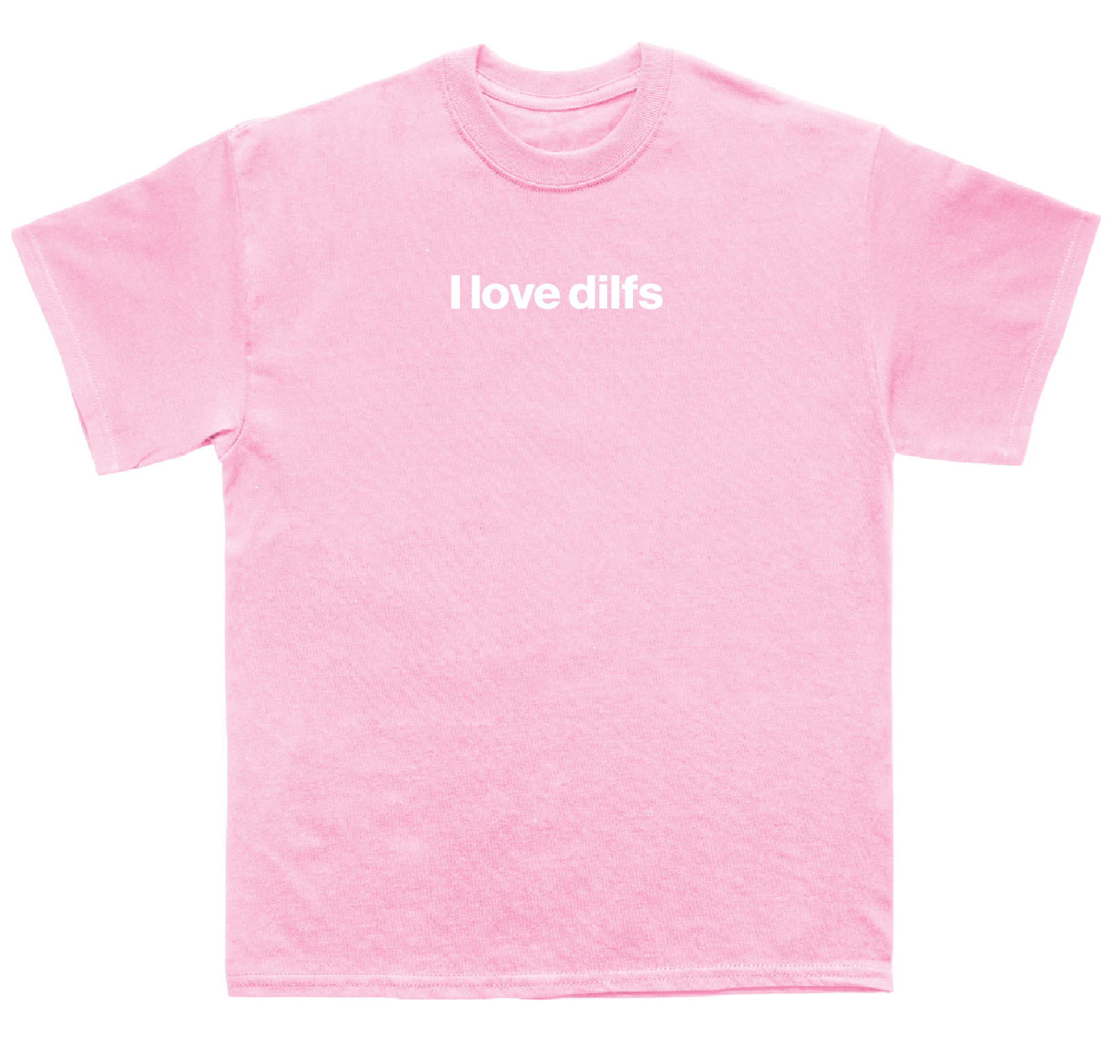 I love dilfs shirt
