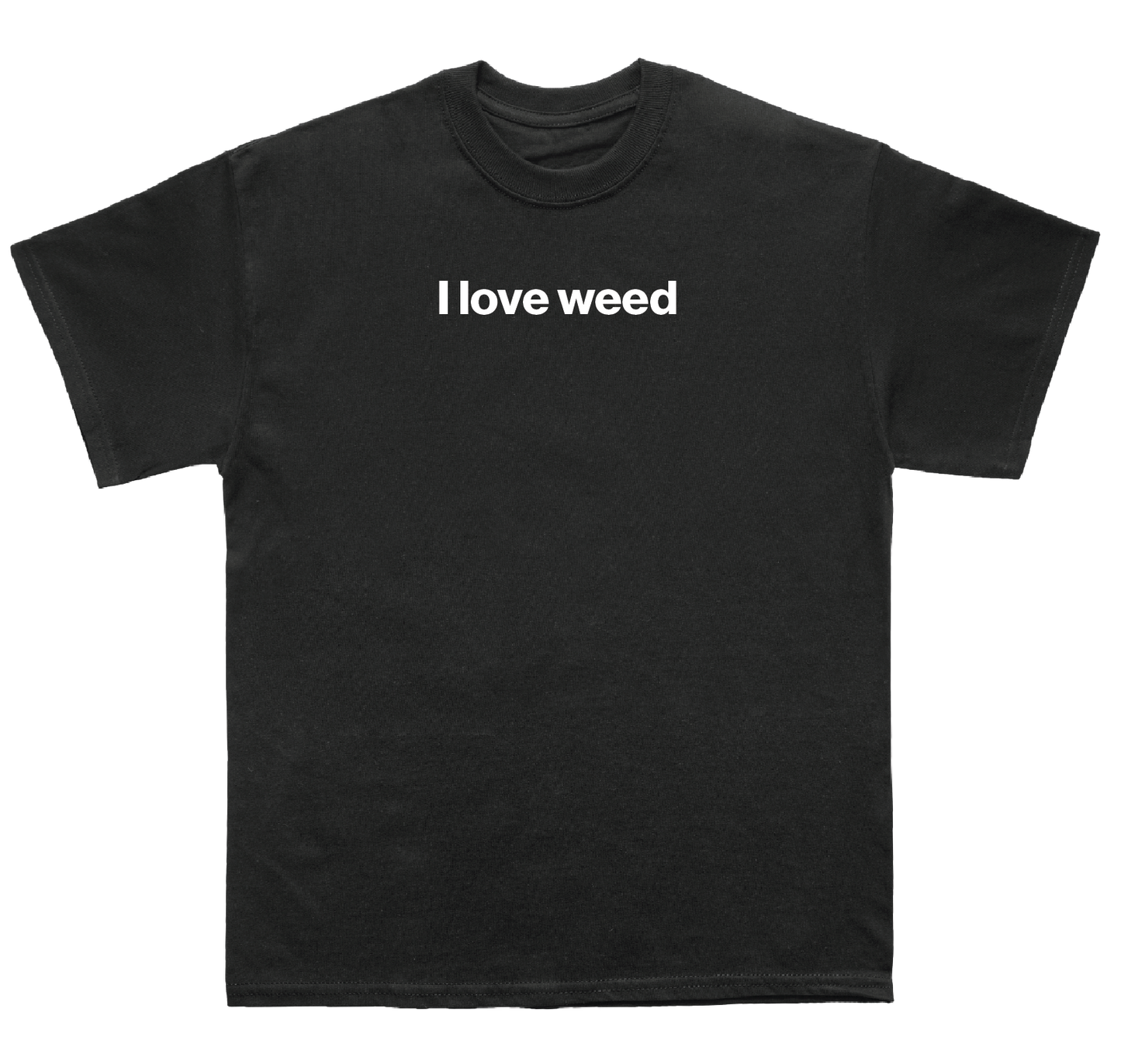 I love weed shirt