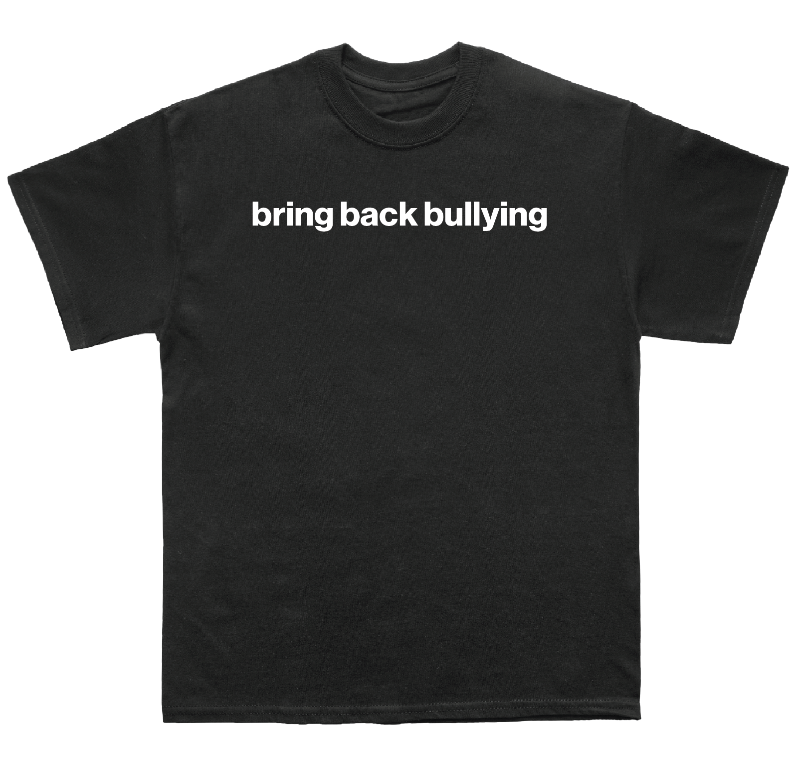 bring back bullying shirt