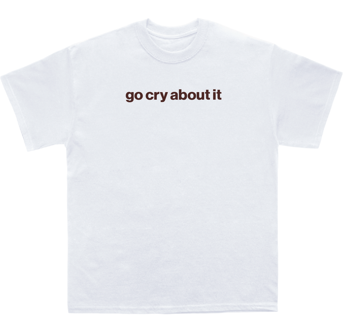 go cry about it shirt